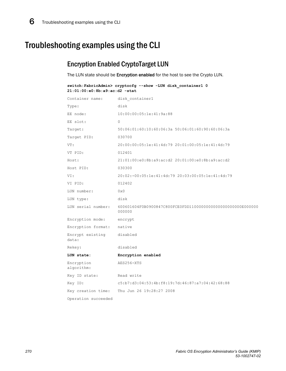 Troubleshooting examples using the cli, Encryption enabled cryptotarget lun | Brocade Fabric OS Encryption Administrator’s Guide Supporting Key Management Interoperability Protocol (KMIP) Key-Compliant Environments (Supporting Fabric OS v7.1.0) User Manual | Page 288 / 322