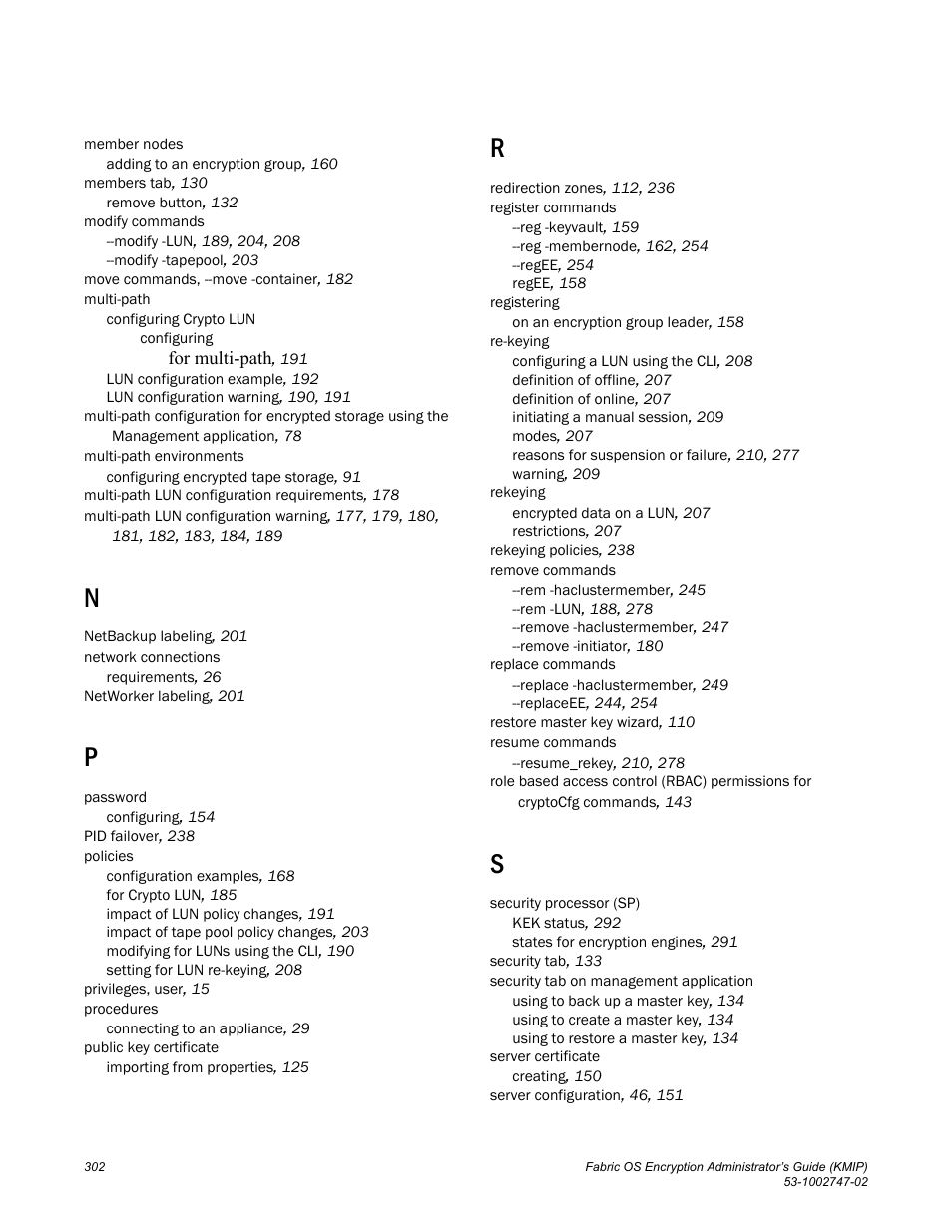 Brocade Fabric OS Encryption Administrator’s Guide Supporting Key Management Interoperability Protocol (KMIP) Key-Compliant Environments (Supporting Fabric OS v7.1.0) User Manual | Page 320 / 322