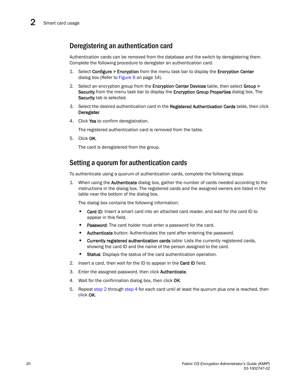 Deregistering an authentication card, Setting a quorum for authentication cards | Brocade Fabric OS Encryption Administrator’s Guide Supporting Key Management Interoperability Protocol (KMIP) Key-Compliant Environments (Supporting Fabric OS v7.1.0) User Manual | Page 38 / 322