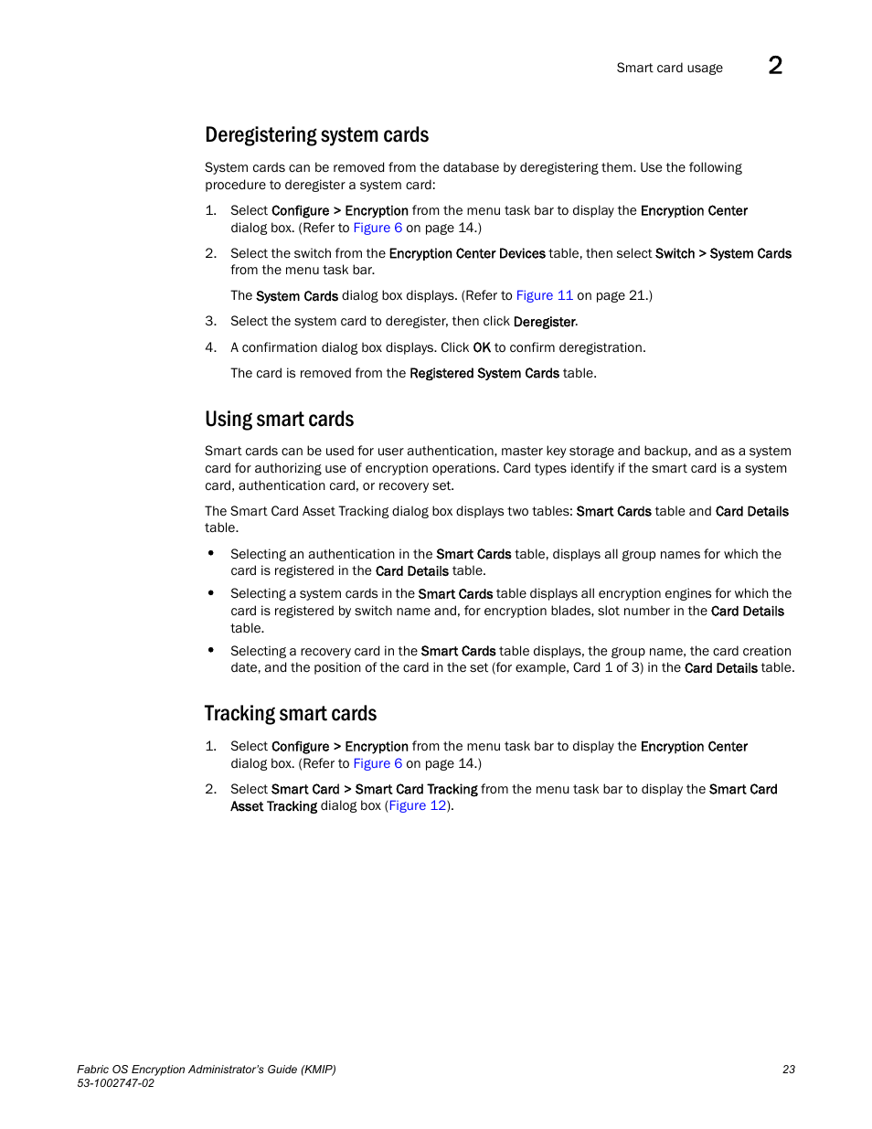 Deregistering system cards, Using smart cards, Tracking smart cards | Brocade Fabric OS Encryption Administrator’s Guide Supporting Key Management Interoperability Protocol (KMIP) Key-Compliant Environments (Supporting Fabric OS v7.1.0) User Manual | Page 41 / 322