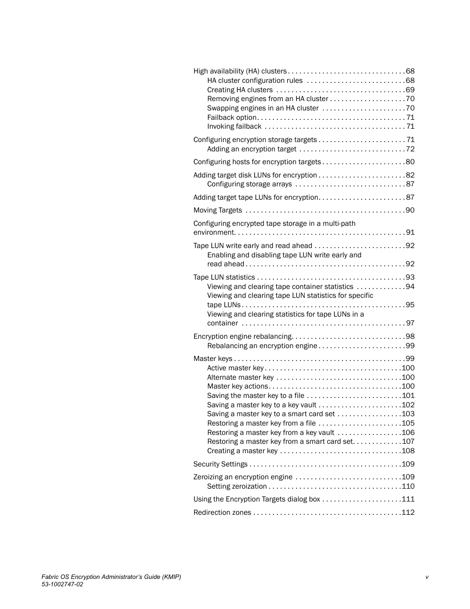 Brocade Fabric OS Encryption Administrator’s Guide Supporting Key Management Interoperability Protocol (KMIP) Key-Compliant Environments (Supporting Fabric OS v7.1.0) User Manual | Page 5 / 322