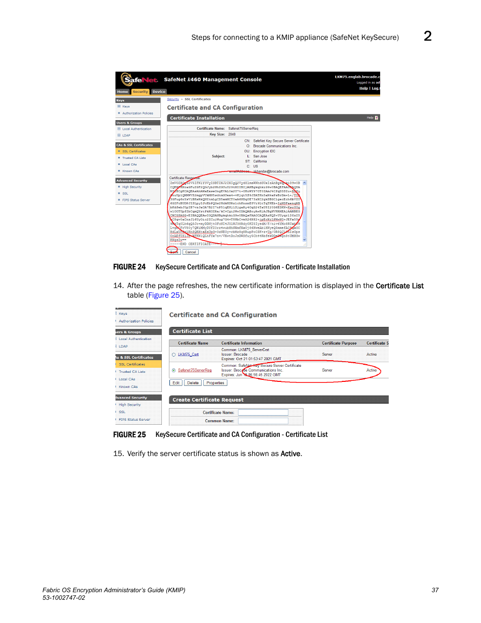 Brocade Fabric OS Encryption Administrator’s Guide Supporting Key Management Interoperability Protocol (KMIP) Key-Compliant Environments (Supporting Fabric OS v7.1.0) User Manual | Page 55 / 322