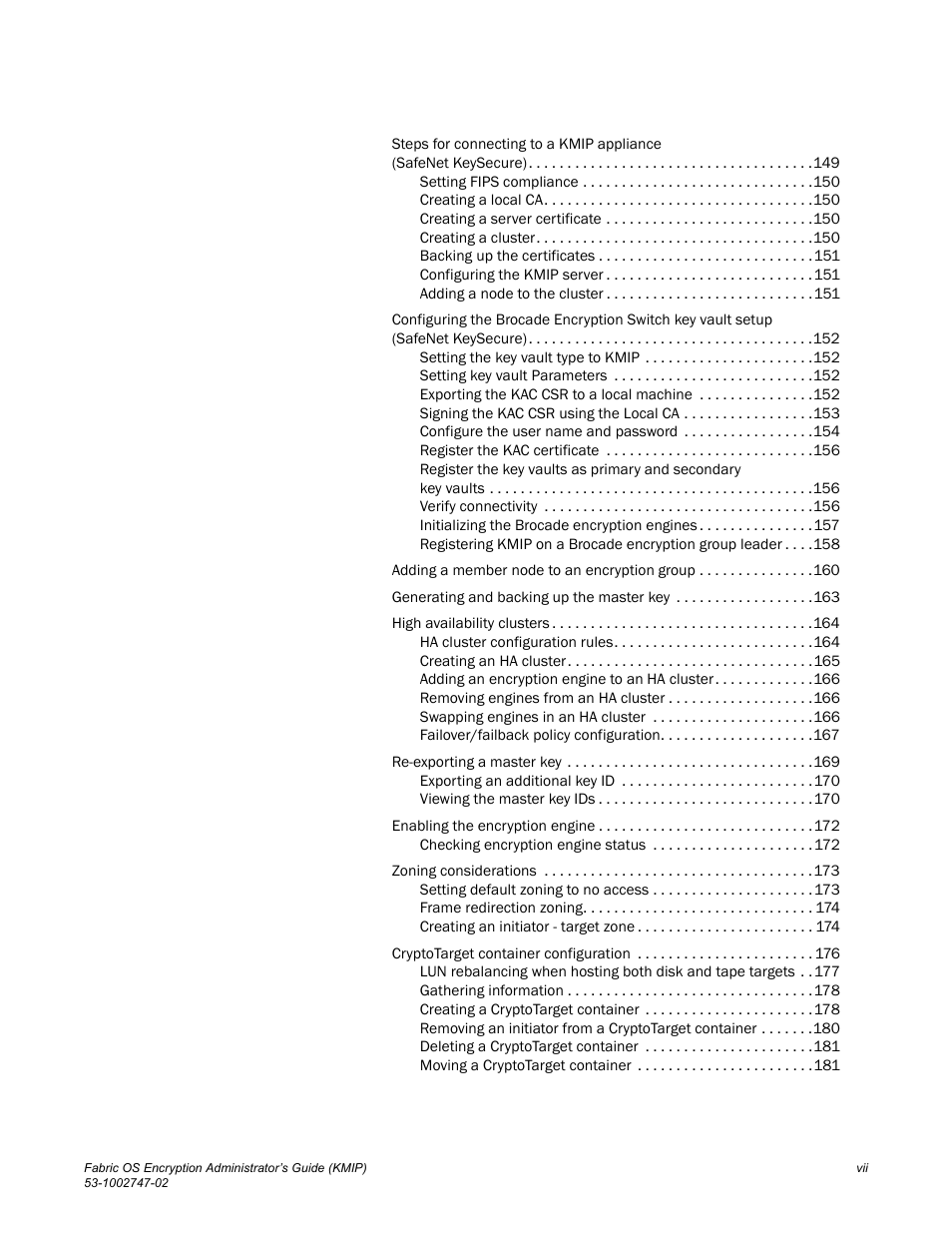 Brocade Fabric OS Encryption Administrator’s Guide Supporting Key Management Interoperability Protocol (KMIP) Key-Compliant Environments (Supporting Fabric OS v7.1.0) User Manual | Page 7 / 322