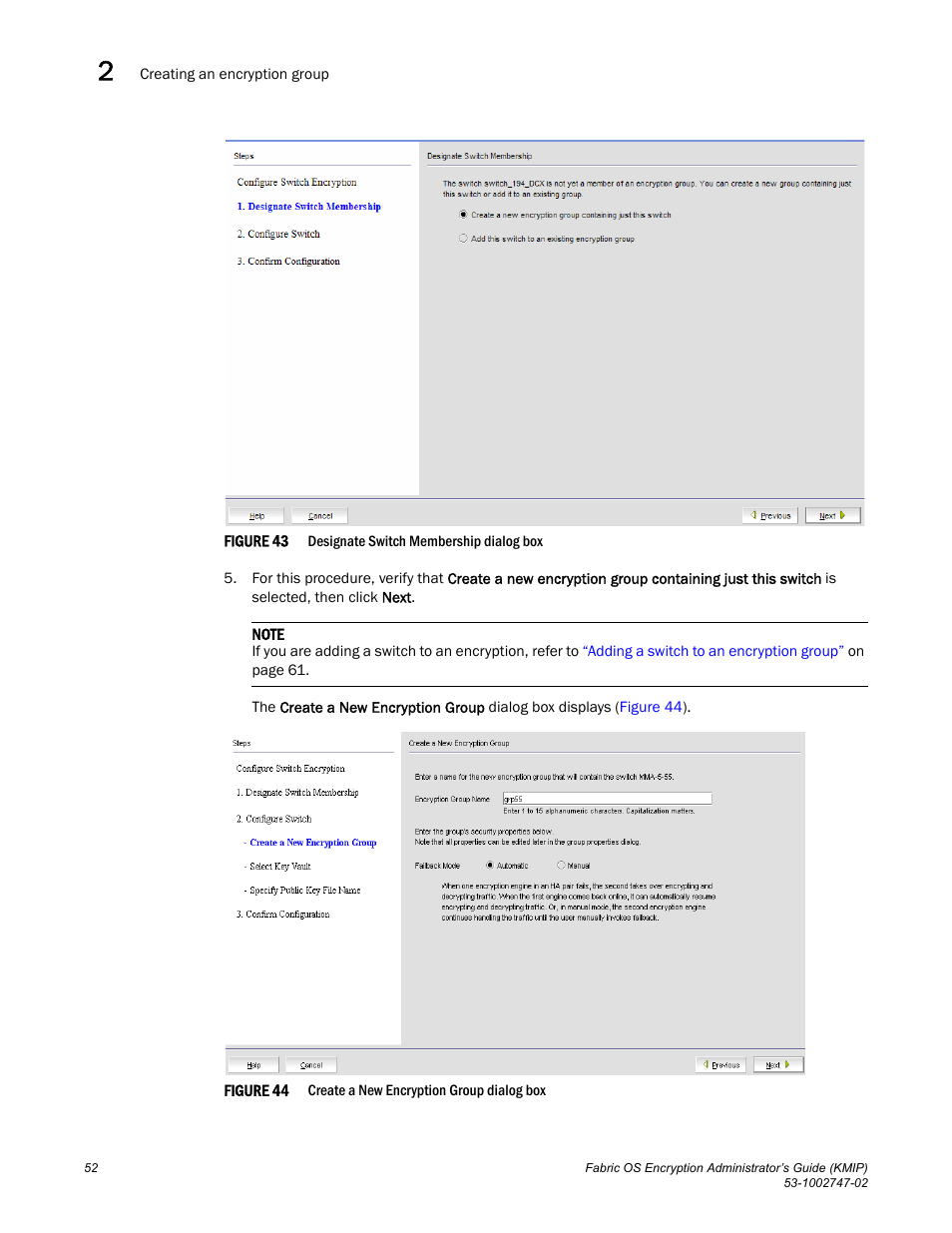 Brocade Fabric OS Encryption Administrator’s Guide Supporting Key Management Interoperability Protocol (KMIP) Key-Compliant Environments (Supporting Fabric OS v7.1.0) User Manual | Page 70 / 322