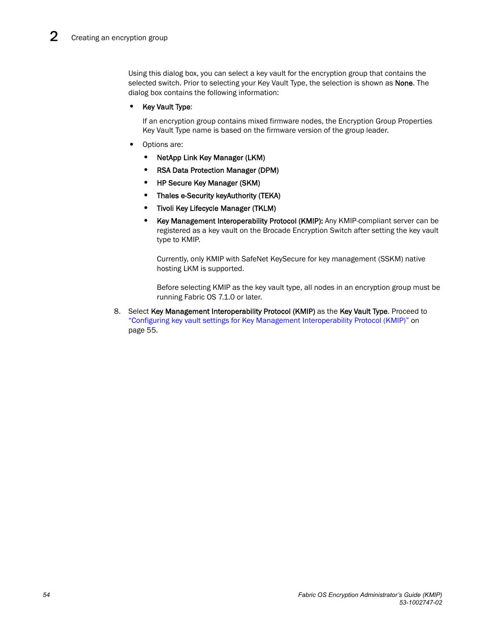 Brocade Fabric OS Encryption Administrator’s Guide Supporting Key Management Interoperability Protocol (KMIP) Key-Compliant Environments (Supporting Fabric OS v7.1.0) User Manual | Page 72 / 322