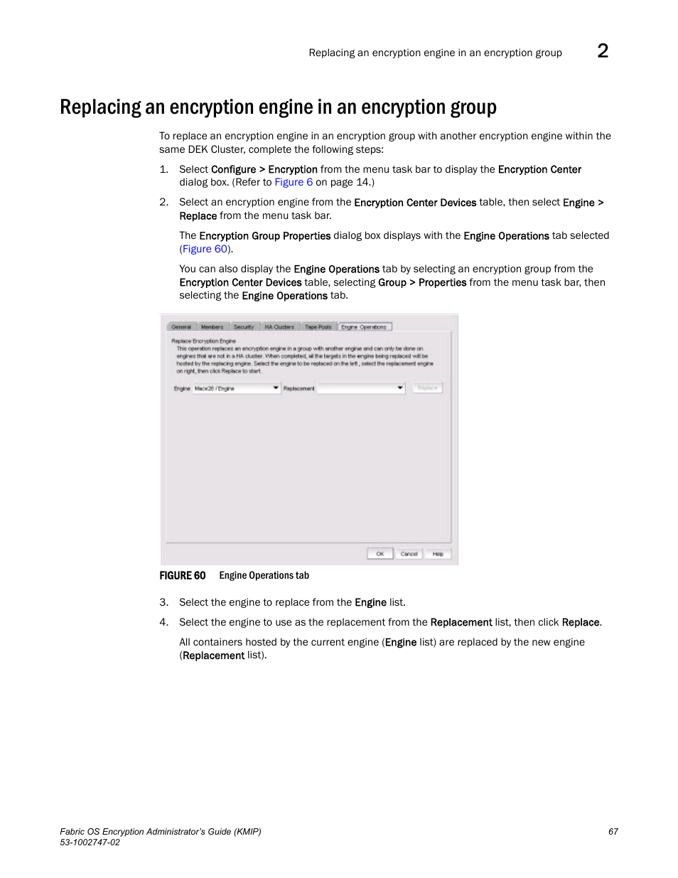 Brocade Fabric OS Encryption Administrator’s Guide Supporting Key Management Interoperability Protocol (KMIP) Key-Compliant Environments (Supporting Fabric OS v7.1.0) User Manual | Page 85 / 322