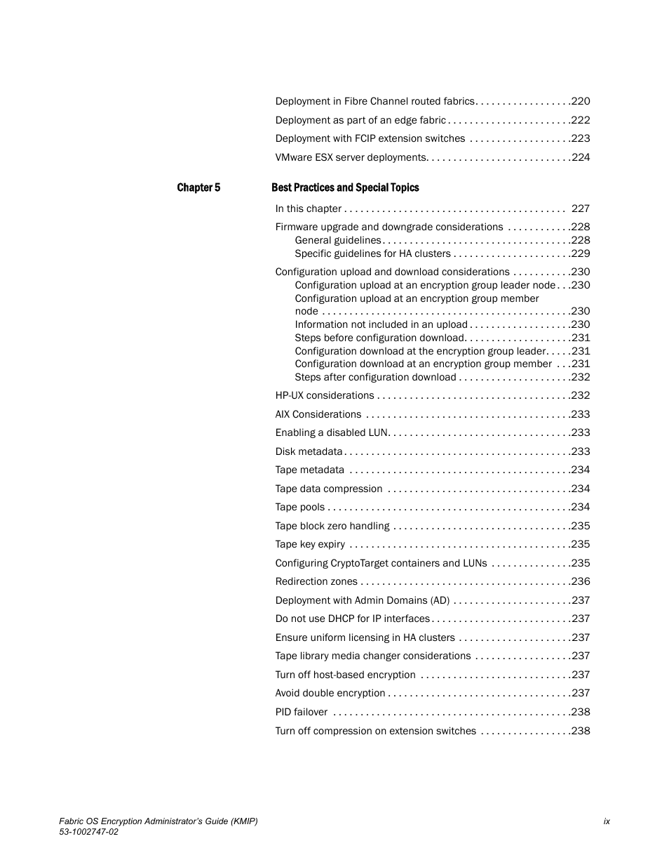Brocade Fabric OS Encryption Administrator’s Guide Supporting Key Management Interoperability Protocol (KMIP) Key-Compliant Environments (Supporting Fabric OS v7.1.0) User Manual | Page 9 / 322