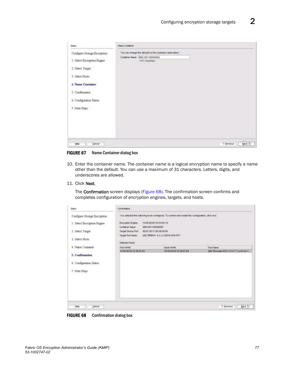 Brocade Fabric OS Encryption Administrator’s Guide Supporting Key Management Interoperability Protocol (KMIP) Key-Compliant Environments (Supporting Fabric OS v7.1.0) User Manual | Page 95 / 322