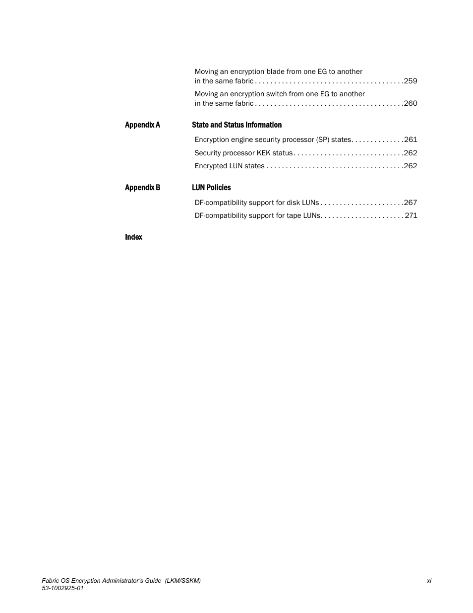 Brocade Fabric OS Encryption Administrator’s Guide Supporting NetApp Lifetime Key Manager (LKM) and KeySecure Storage Secure Key Manager (SSKM) Environments (Supporting Fabric OS v7.2.0) User Manual | Page 11 / 300