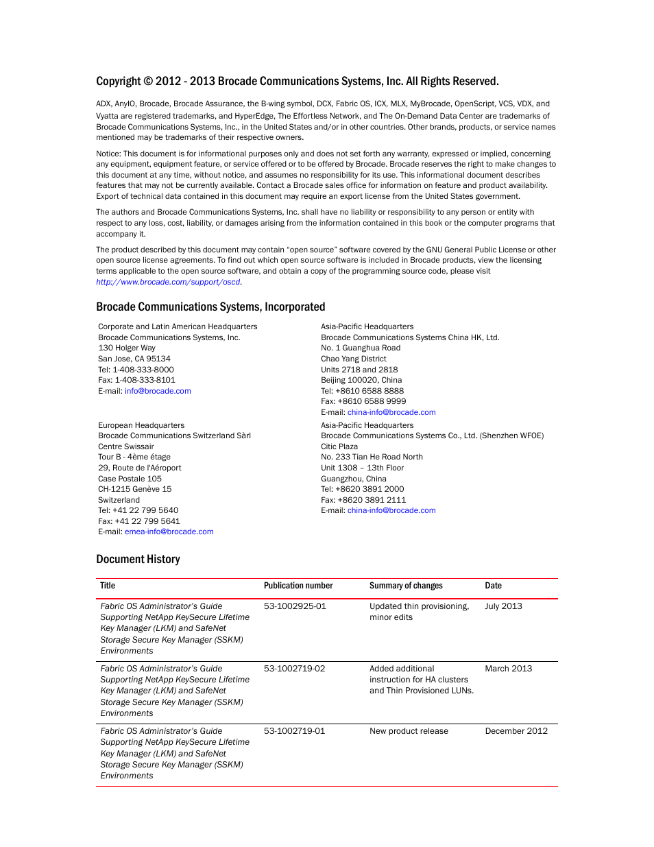 Brocade Fabric OS Encryption Administrator’s Guide Supporting NetApp Lifetime Key Manager (LKM) and KeySecure Storage Secure Key Manager (SSKM) Environments (Supporting Fabric OS v7.2.0) User Manual | Page 2 / 300