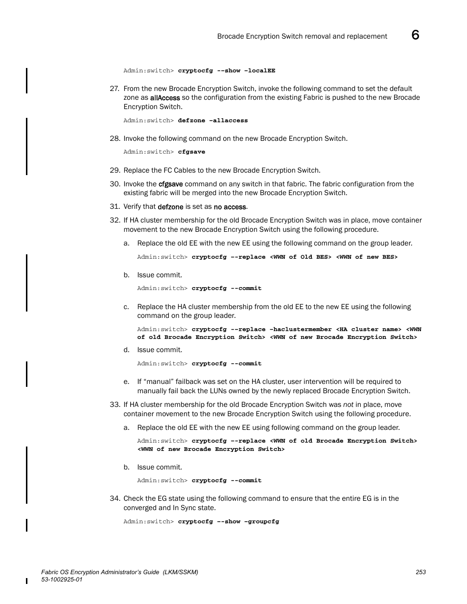 Brocade Fabric OS Encryption Administrator’s Guide Supporting NetApp Lifetime Key Manager (LKM) and KeySecure Storage Secure Key Manager (SSKM) Environments (Supporting Fabric OS v7.2.0) User Manual | Page 271 / 300