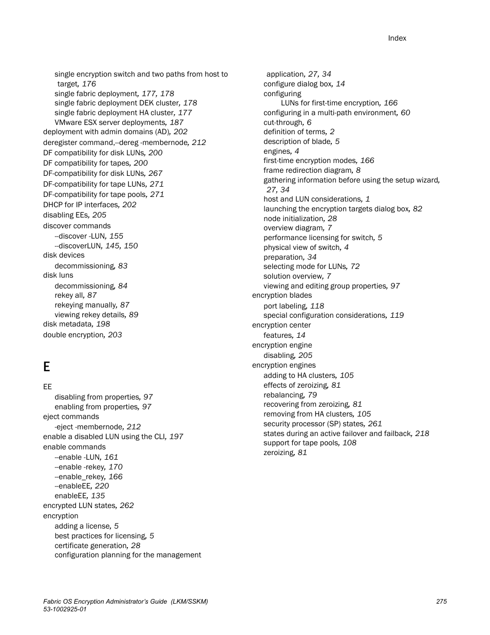 Brocade Fabric OS Encryption Administrator’s Guide Supporting NetApp Lifetime Key Manager (LKM) and KeySecure Storage Secure Key Manager (SSKM) Environments (Supporting Fabric OS v7.2.0) User Manual | Page 293 / 300