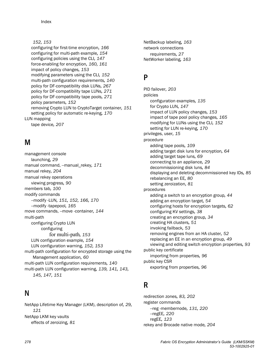 Brocade Fabric OS Encryption Administrator’s Guide Supporting NetApp Lifetime Key Manager (LKM) and KeySecure Storage Secure Key Manager (SSKM) Environments (Supporting Fabric OS v7.2.0) User Manual | Page 296 / 300