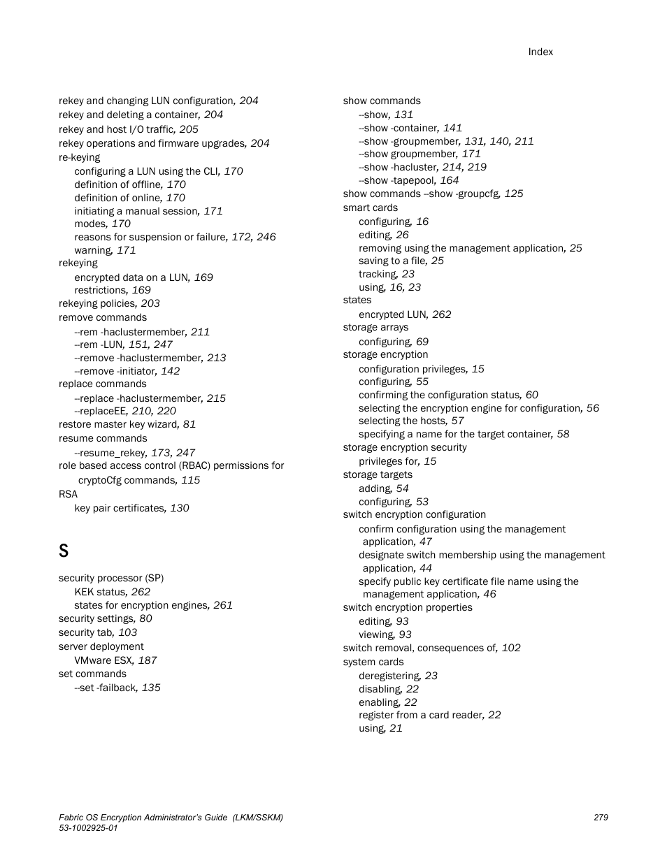 Brocade Fabric OS Encryption Administrator’s Guide Supporting NetApp Lifetime Key Manager (LKM) and KeySecure Storage Secure Key Manager (SSKM) Environments (Supporting Fabric OS v7.2.0) User Manual | Page 297 / 300