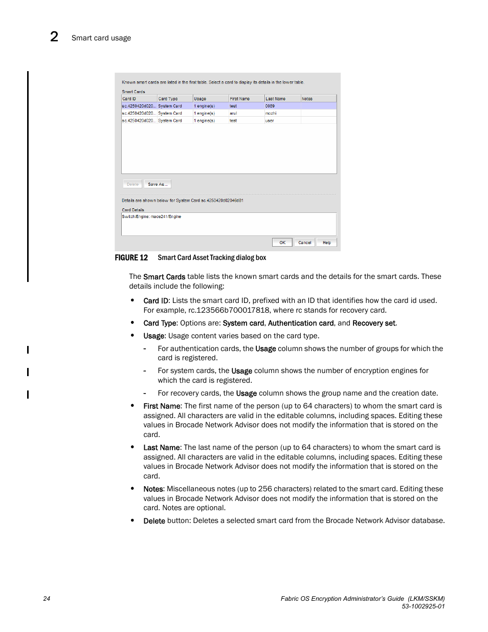 Figure 12 | Brocade Fabric OS Encryption Administrator’s Guide Supporting NetApp Lifetime Key Manager (LKM) and KeySecure Storage Secure Key Manager (SSKM) Environments (Supporting Fabric OS v7.2.0) User Manual | Page 42 / 300