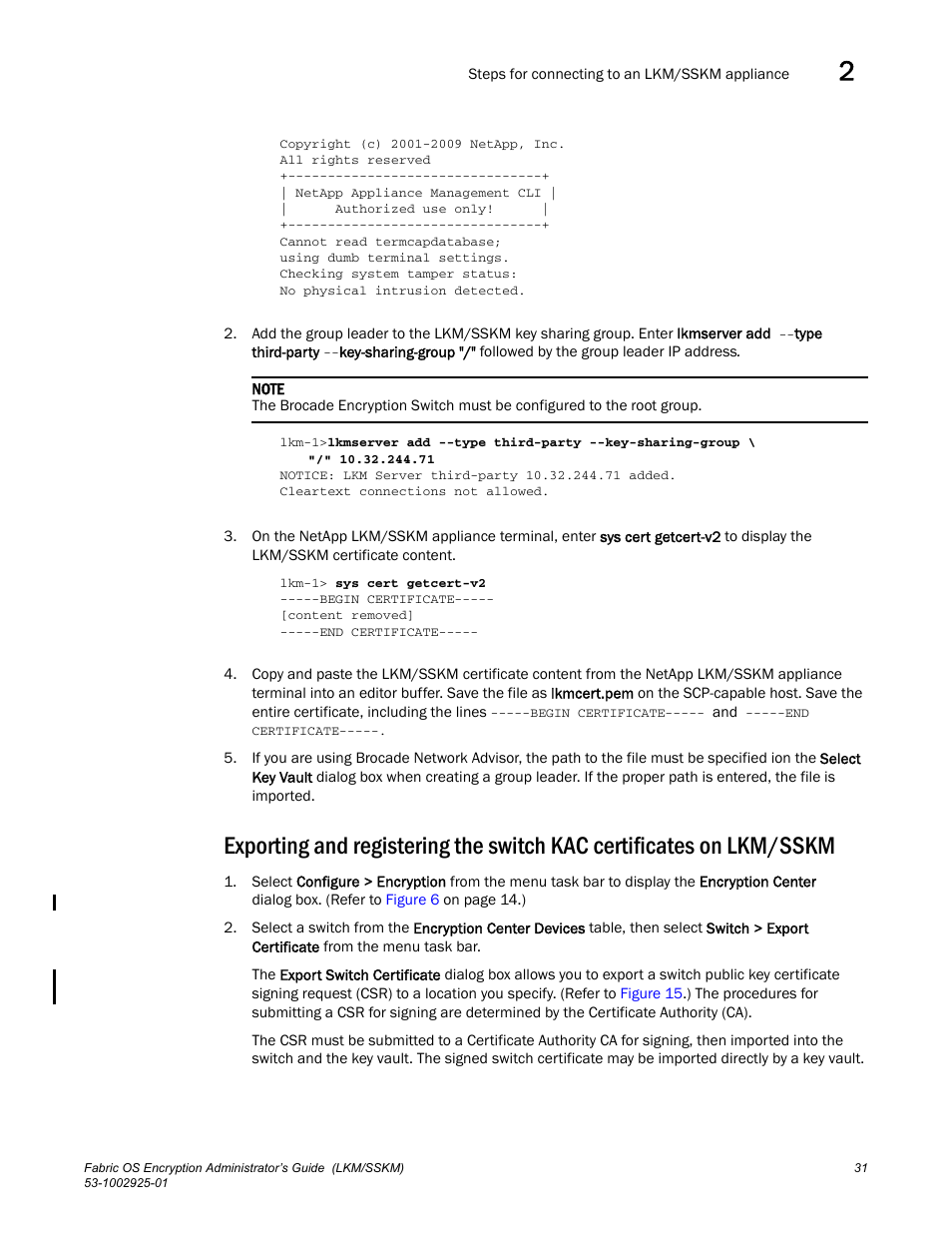 Brocade Fabric OS Encryption Administrator’s Guide Supporting NetApp Lifetime Key Manager (LKM) and KeySecure Storage Secure Key Manager (SSKM) Environments (Supporting Fabric OS v7.2.0) User Manual | Page 49 / 300