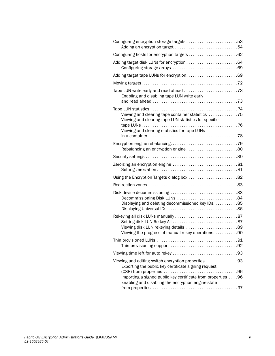 Brocade Fabric OS Encryption Administrator’s Guide Supporting NetApp Lifetime Key Manager (LKM) and KeySecure Storage Secure Key Manager (SSKM) Environments (Supporting Fabric OS v7.2.0) User Manual | Page 5 / 300