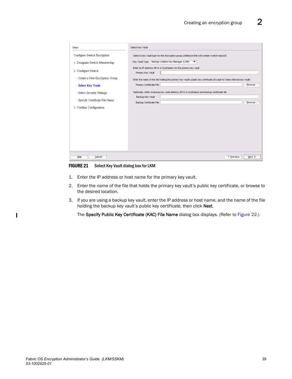 Figure 21 | Brocade Fabric OS Encryption Administrator’s Guide Supporting NetApp Lifetime Key Manager (LKM) and KeySecure Storage Secure Key Manager (SSKM) Environments (Supporting Fabric OS v7.2.0) User Manual | Page 57 / 300