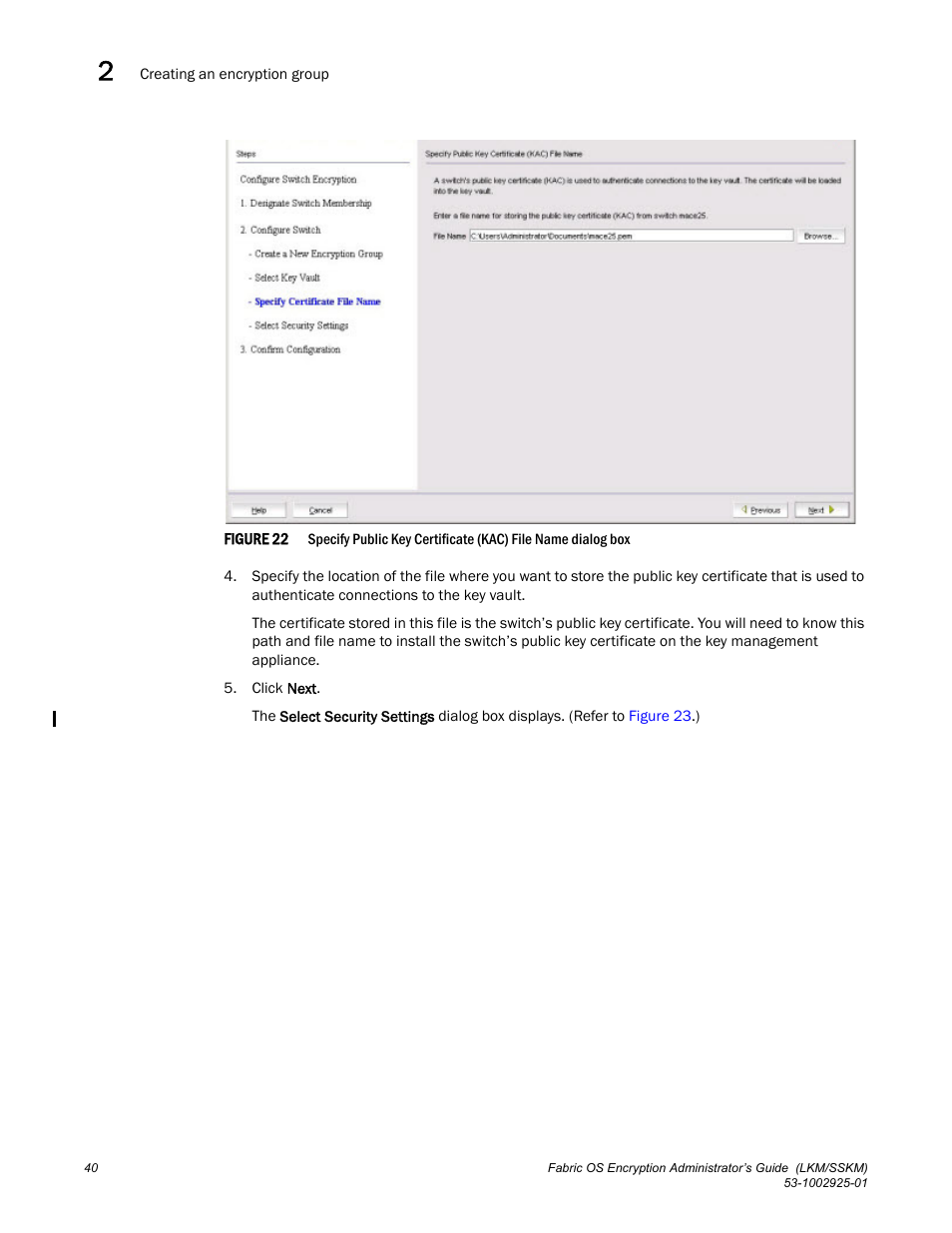 Brocade Fabric OS Encryption Administrator’s Guide Supporting NetApp Lifetime Key Manager (LKM) and KeySecure Storage Secure Key Manager (SSKM) Environments (Supporting Fabric OS v7.2.0) User Manual | Page 58 / 300