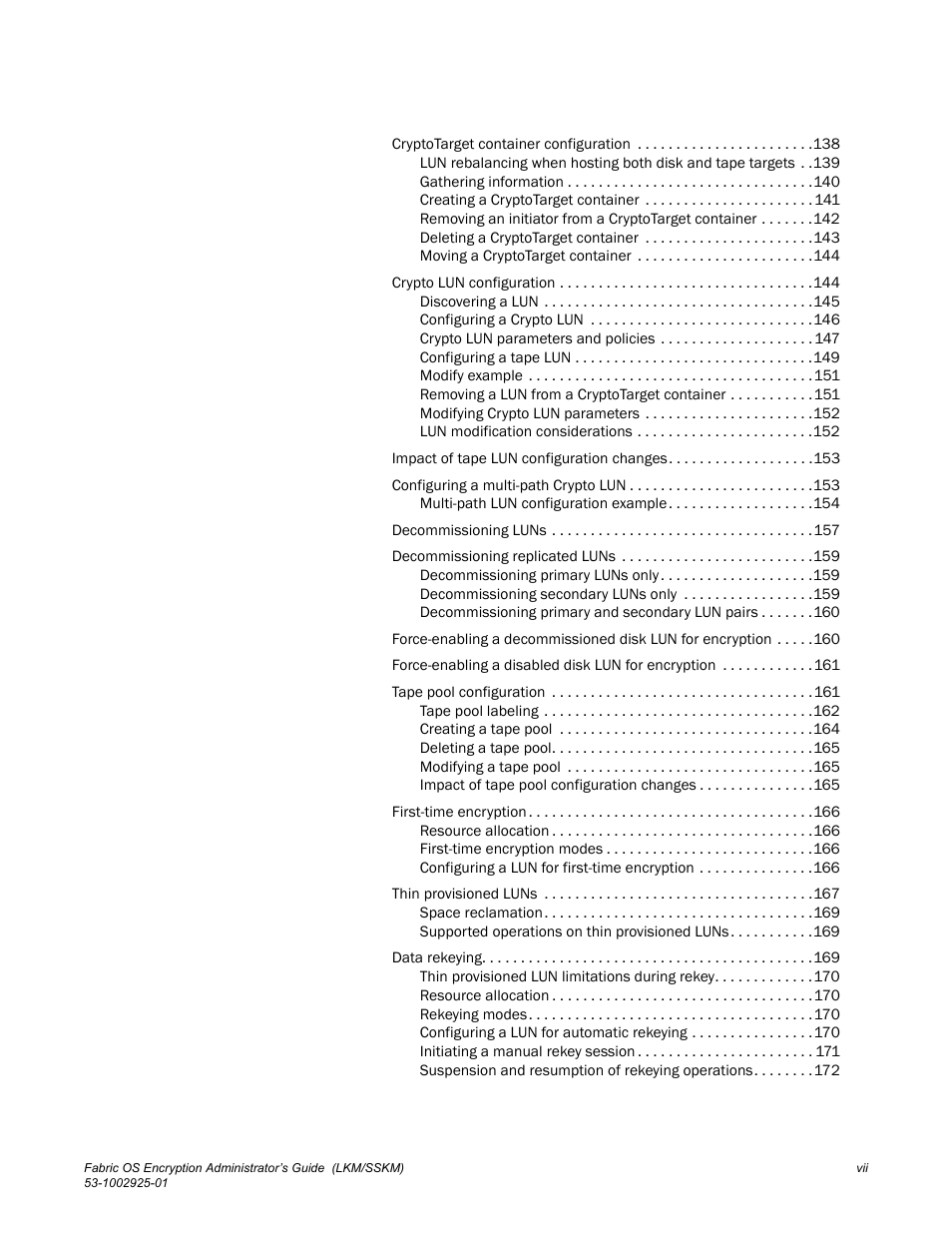 Brocade Fabric OS Encryption Administrator’s Guide Supporting NetApp Lifetime Key Manager (LKM) and KeySecure Storage Secure Key Manager (SSKM) Environments (Supporting Fabric OS v7.2.0) User Manual | Page 7 / 300