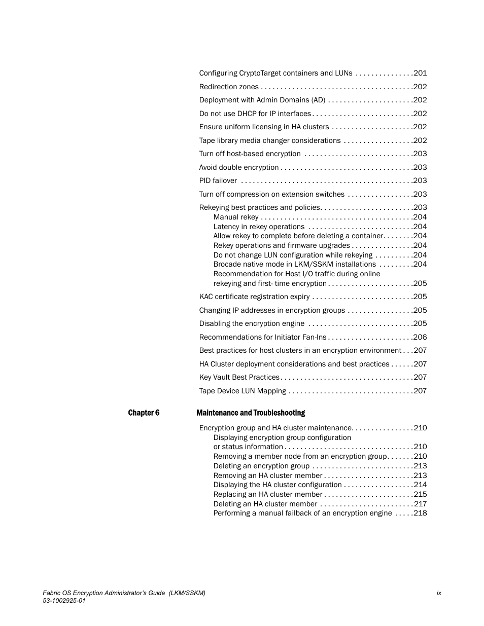 Brocade Fabric OS Encryption Administrator’s Guide Supporting NetApp Lifetime Key Manager (LKM) and KeySecure Storage Secure Key Manager (SSKM) Environments (Supporting Fabric OS v7.2.0) User Manual | Page 9 / 300