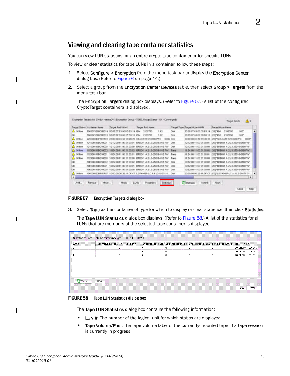 Viewing and clearing tape container statistics | Brocade Fabric OS Encryption Administrator’s Guide Supporting NetApp Lifetime Key Manager (LKM) and KeySecure Storage Secure Key Manager (SSKM) Environments (Supporting Fabric OS v7.2.0) User Manual | Page 93 / 300