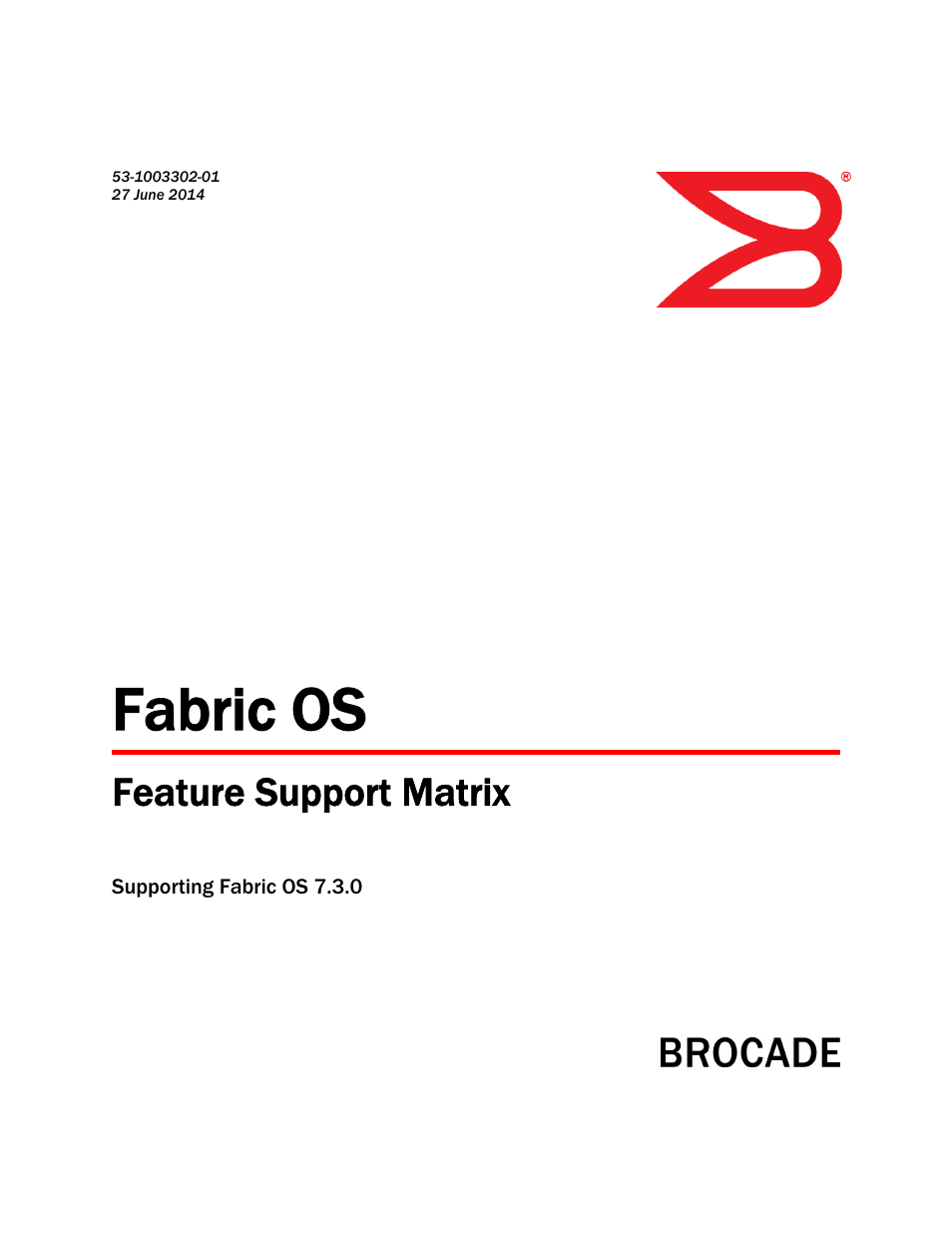 Brocade Fabric OS Feature Support Matrix (Supporting Fabric OS v7.3.0) User Manual | 12 pages