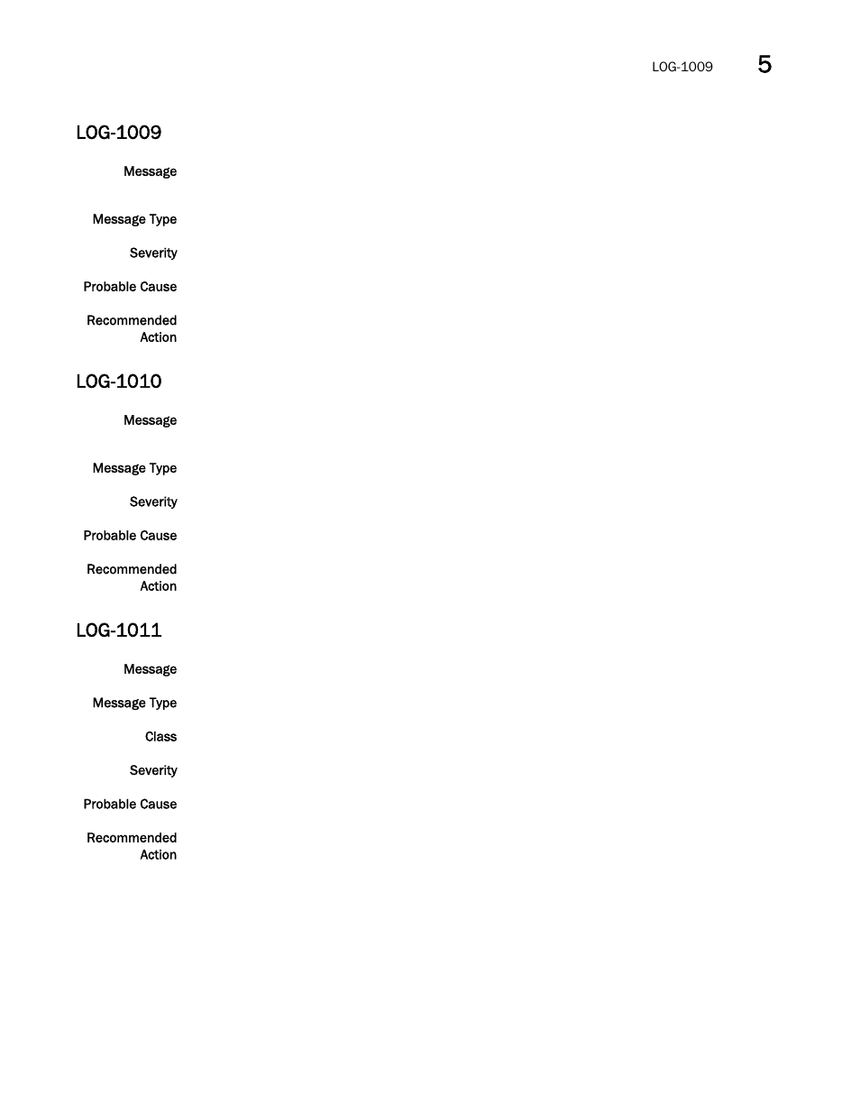 Log-1009, Log-1010, Log-1011 | Brocade Fabric OS Message Reference (Supporting Fabric OS v7.3.0) User Manual | Page 667 / 1008