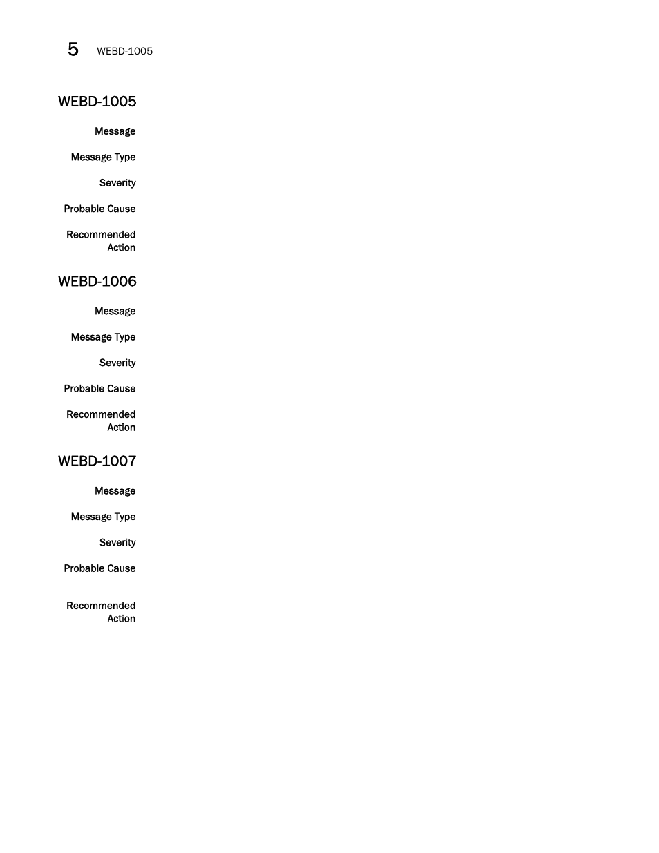 Webd-1005, Webd-1006, Webd-1007 | Brocade Fabric OS Message Reference (Supporting Fabric OS v7.3.0) User Manual | Page 966 / 1008