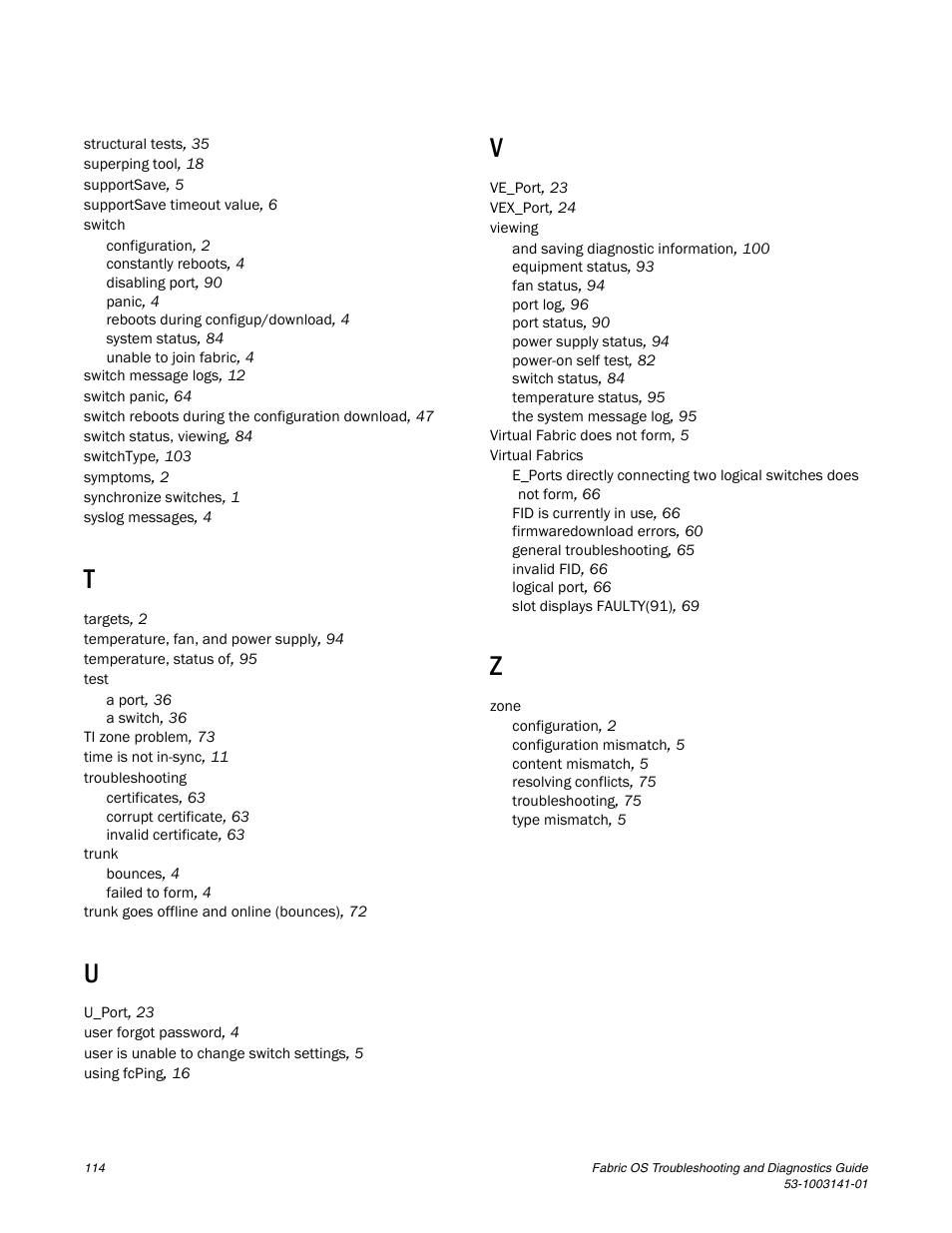 Brocade Fabric OS Troubleshooting and Diagnostics Guide (Supporting Fabric OS v7.3.0) User Manual | Page 130 / 130