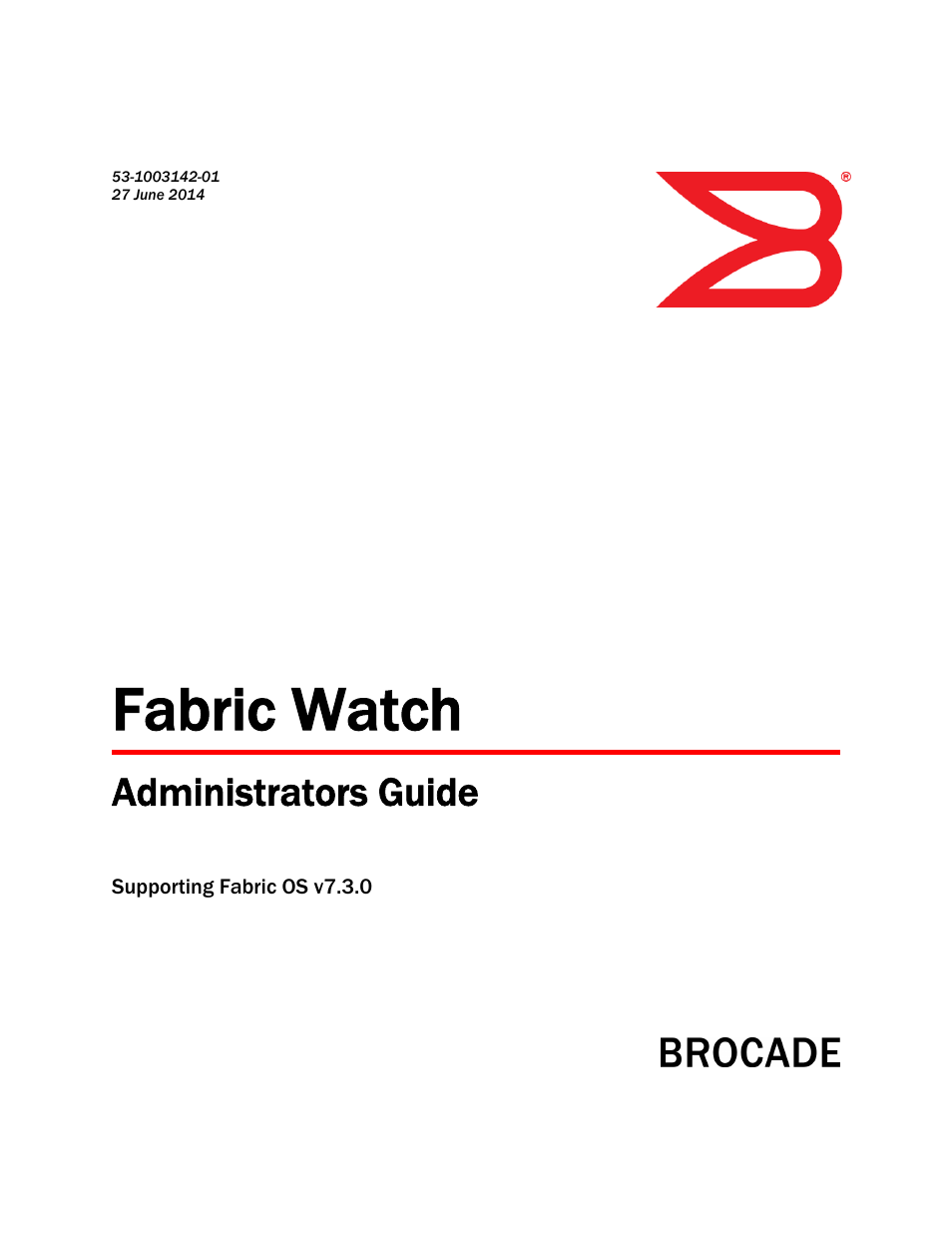 Brocade Fabric Watch Administrators Guide (Supporting Fabric OS v7.3.0) User Manual | 116 pages