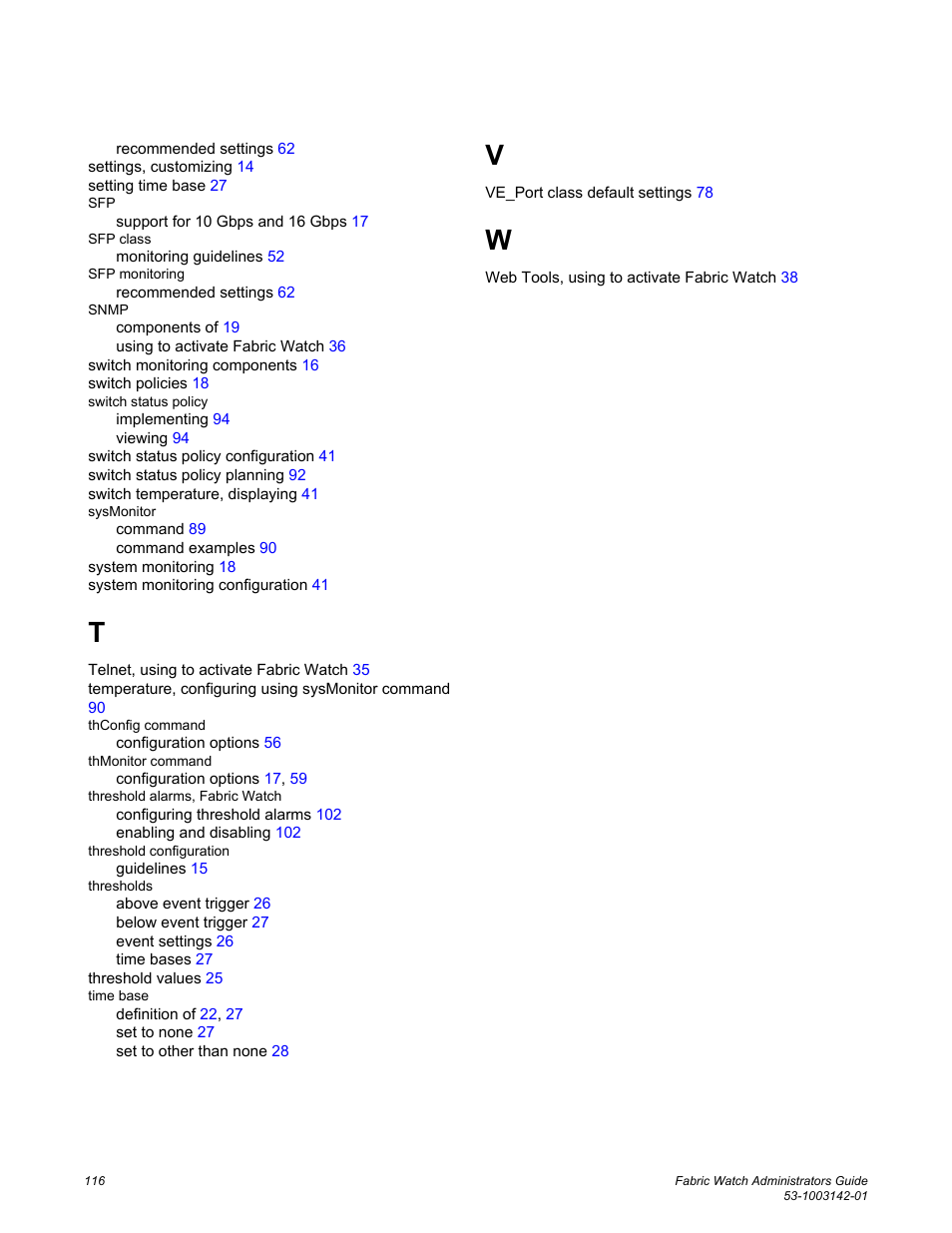 Brocade Fabric Watch Administrators Guide (Supporting Fabric OS v7.3.0) User Manual | Page 116 / 116