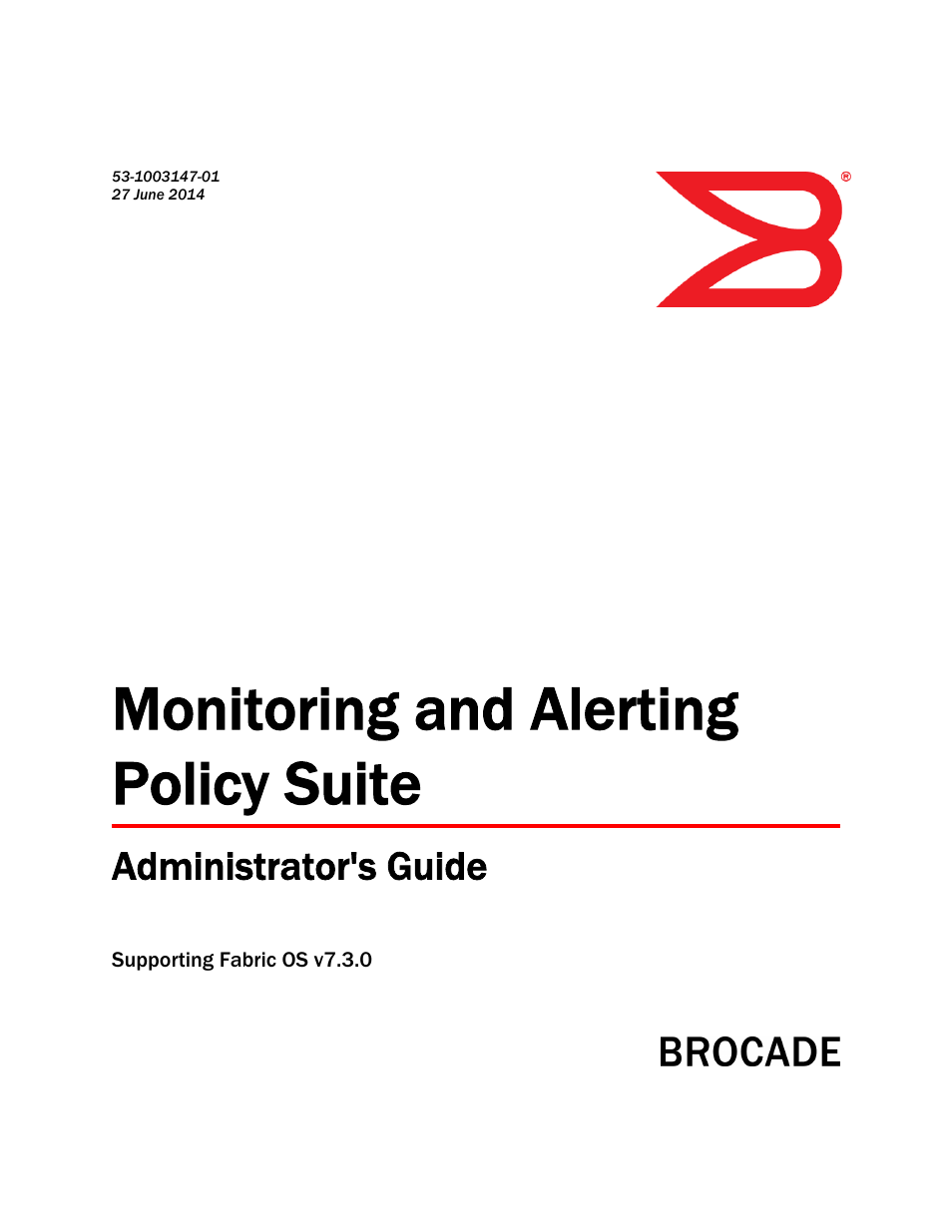 Brocade Monitoring and Alerting Policy Suite Administrators Guide (Supporting Fabric OS v7.3.0) User Manual | 114 pages