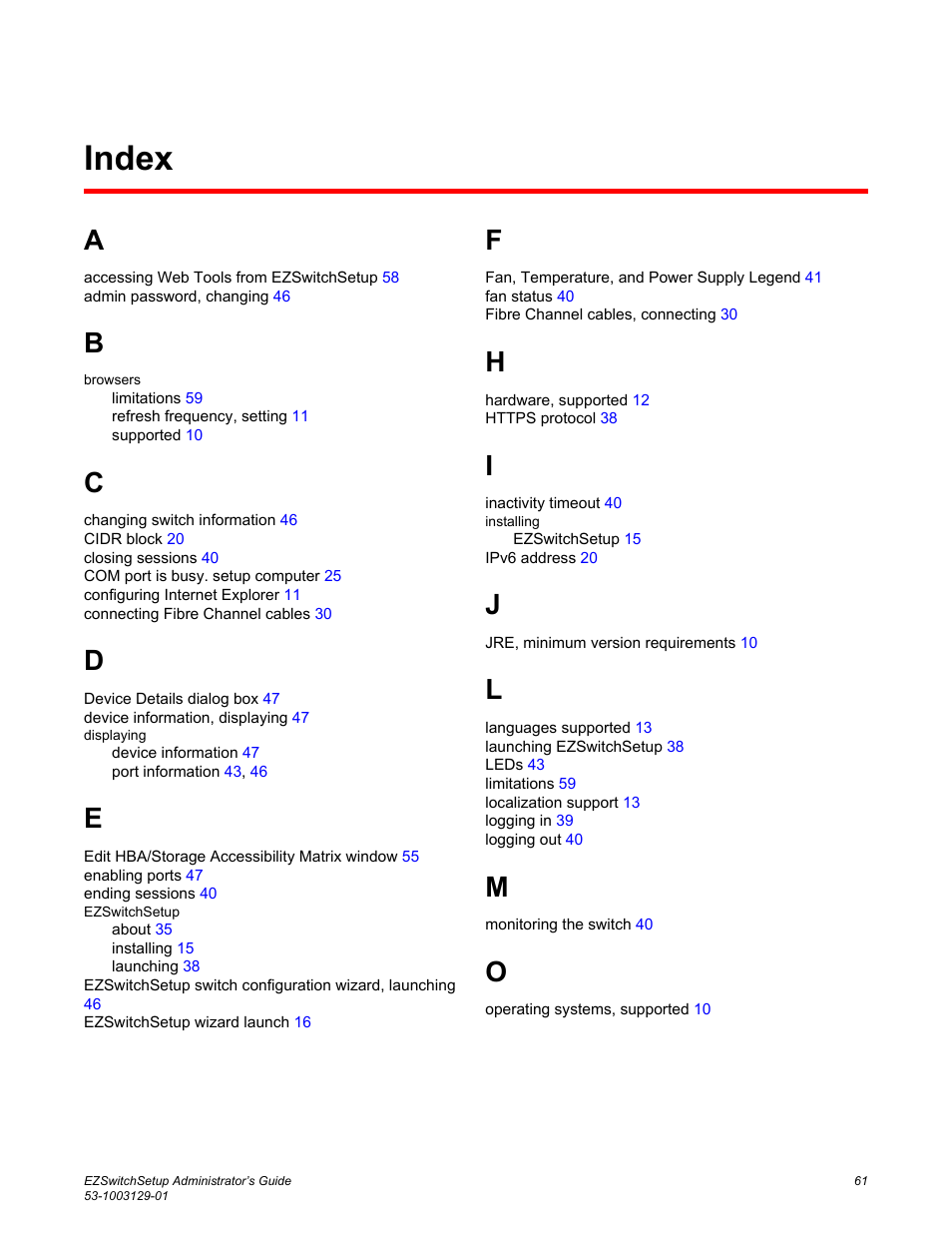 Index | Brocade EZSwitchSetup Administrator’s Guide (Supporting 300, 5100, 5300, 6505, 6510, 6520, 7800, 7840, and VA-40FC) User Manual | Page 63 / 64