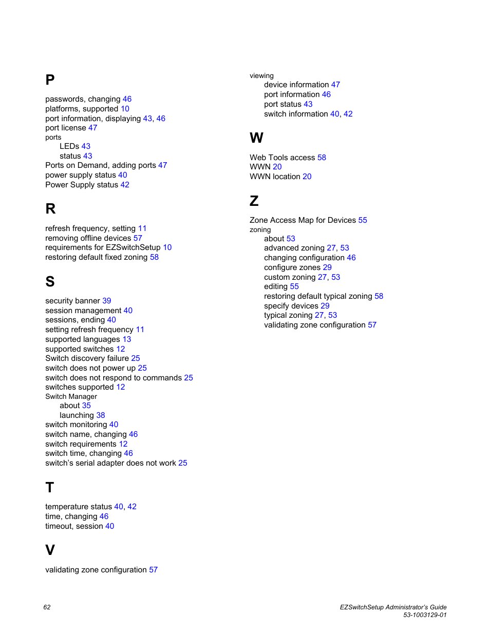 Brocade EZSwitchSetup Administrator’s Guide (Supporting 300, 5100, 5300, 6505, 6510, 6520, 7800, 7840, and VA-40FC) User Manual | Page 64 / 64