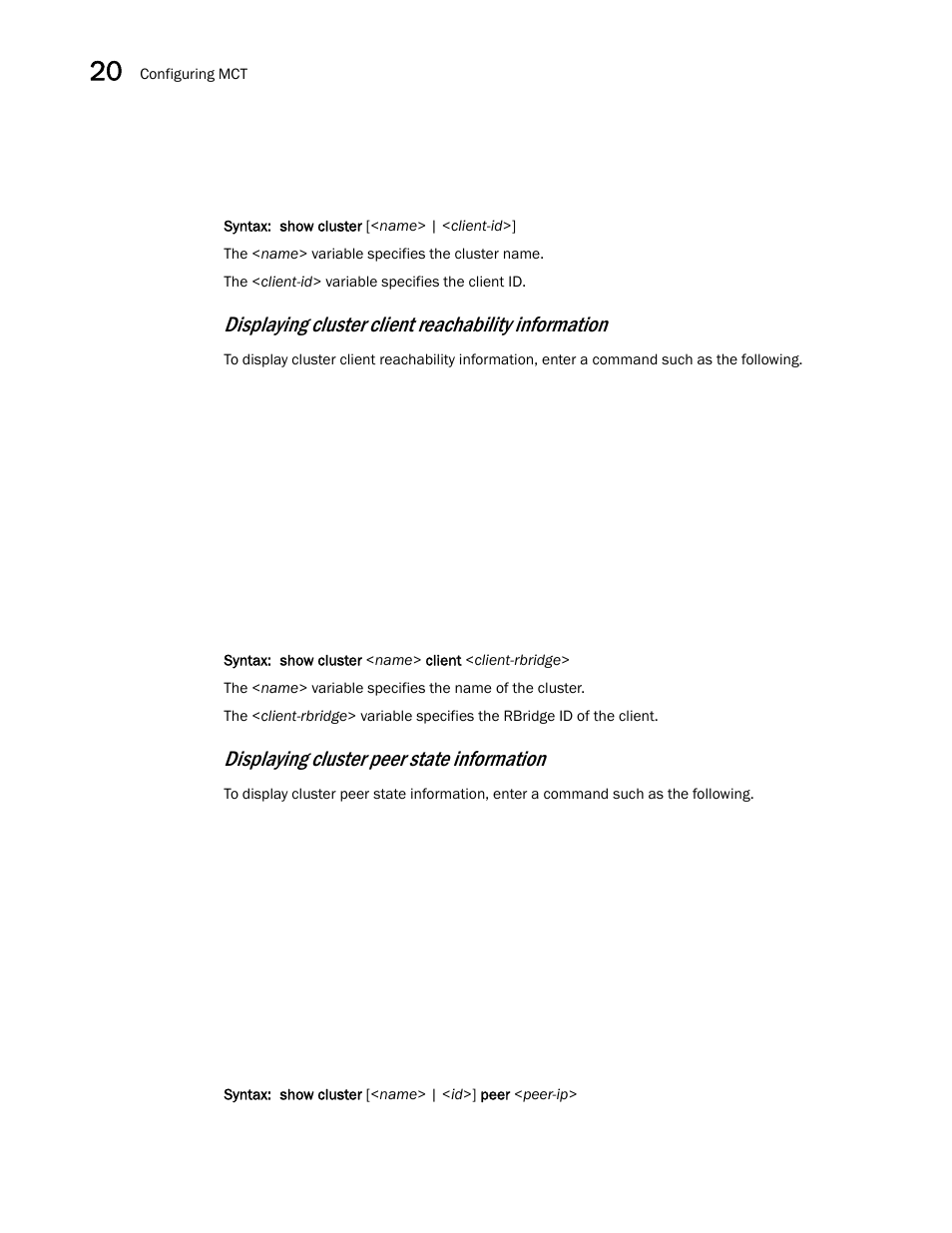 Displaying cluster client reachability information, Displaying cluster peer state information | Brocade BigIron RX Series Configuration Guide User Manual | Page 626 / 1550