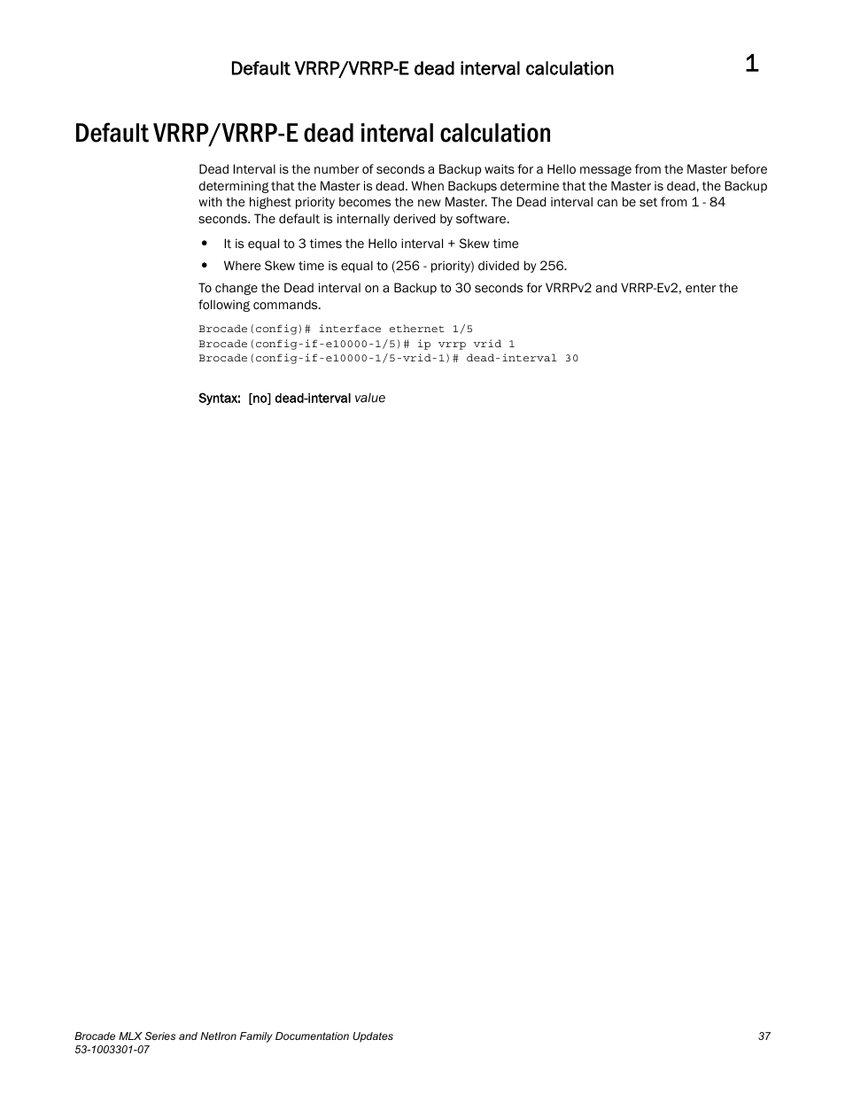 Default vrrp/vrrp-e dead interval calculation | Brocade MLX Series and NetIron Family (Supporting Multi-Service IronWare R05.6.xx) User Manual | Page 45 / 62