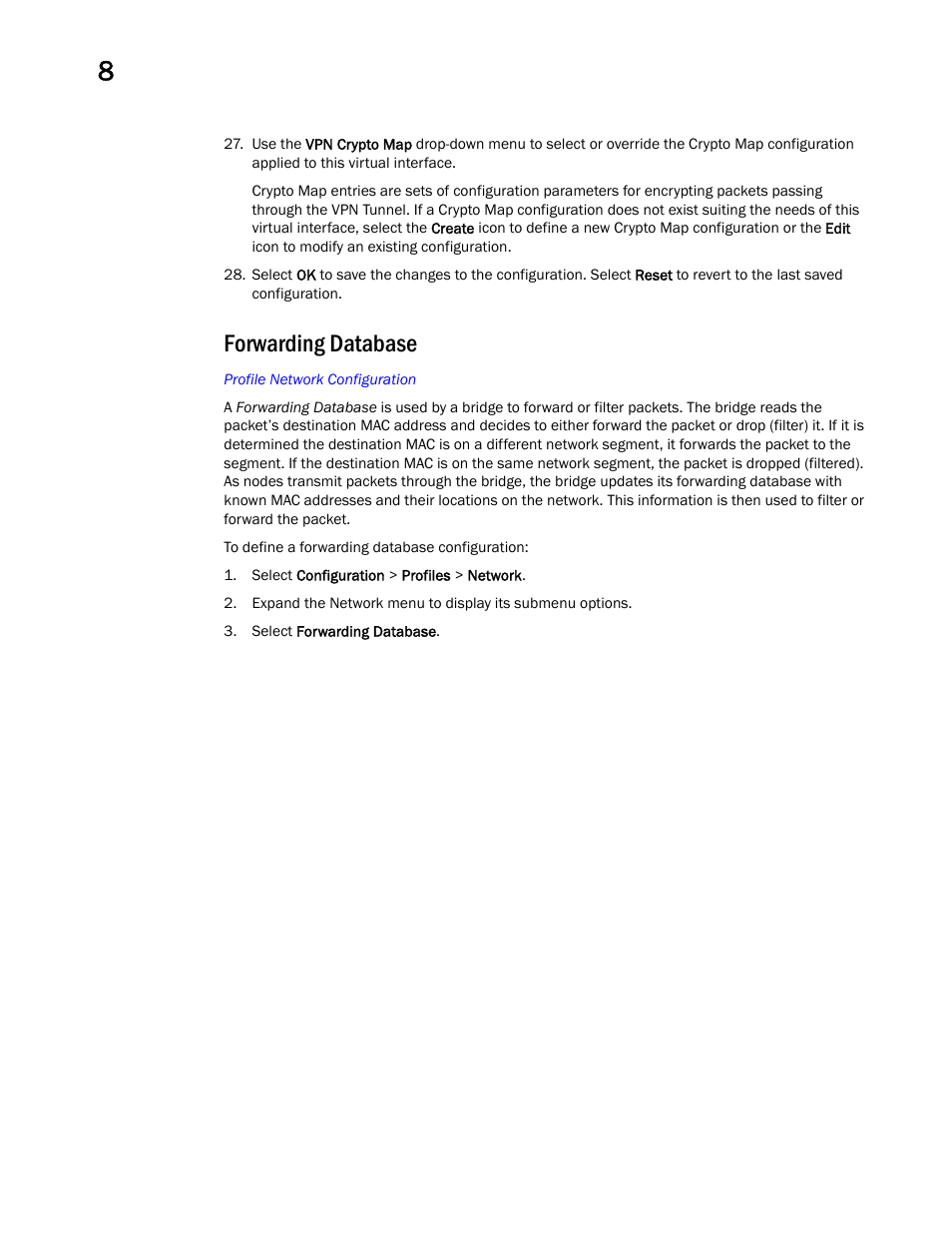 Forwarding database | Brocade Mobility RFS Controller System Reference Guide (Supporting software release 5.5.0.0 and later) User Manual | Page 470 / 1017