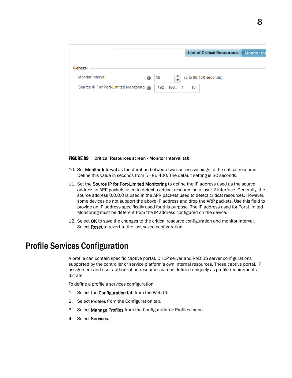 Profile services configuration | Brocade Mobility RFS Controller System Reference Guide (Supporting software release 5.5.0.0 and later) User Manual | Page 525 / 1017