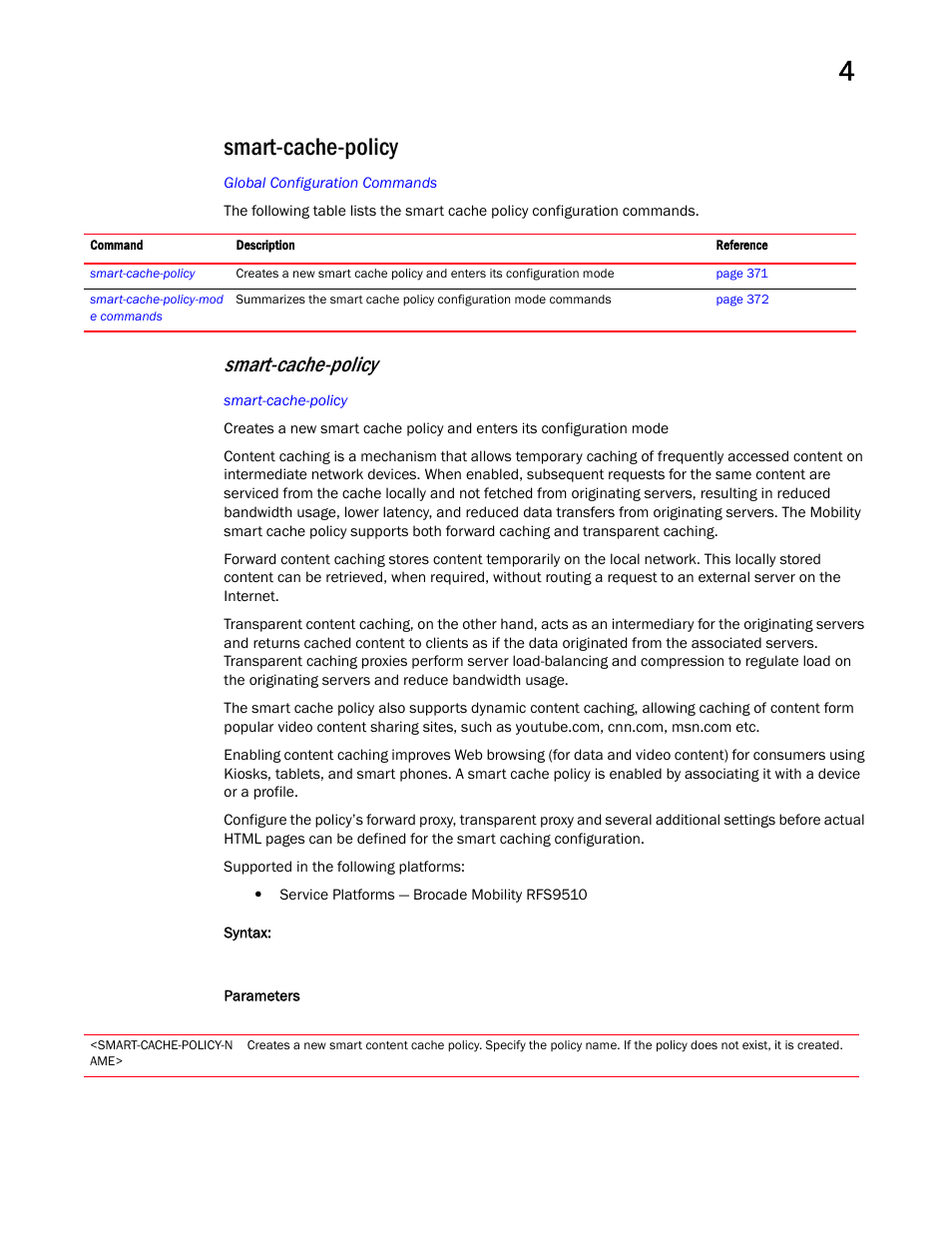 Smart-cache-policy | Brocade Mobility RFS Controller CLI Reference Guide (Supporting software release 5.5.0.0 and later) User Manual | Page 387 / 1355