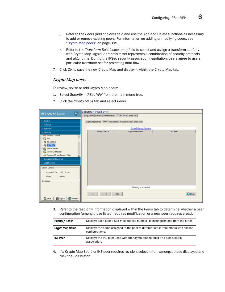 Crypto map peers | Brocade Mobility RFS7000-GR Controller System Reference Guide (Supporting software release 4.1.0.0-040GR and later) User Manual | Page 409 / 556
