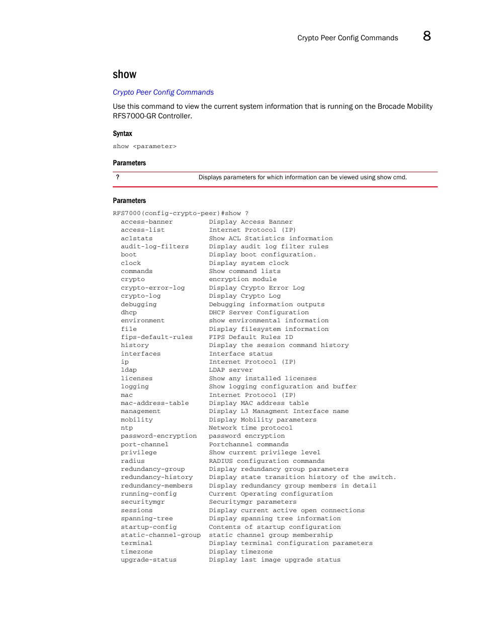 Show | Brocade Mobility RFS7000-GR Controller CLI Reference Guide (Supporting software release 4.1.0.0-040GR and later) User Manual | Page 283 / 607