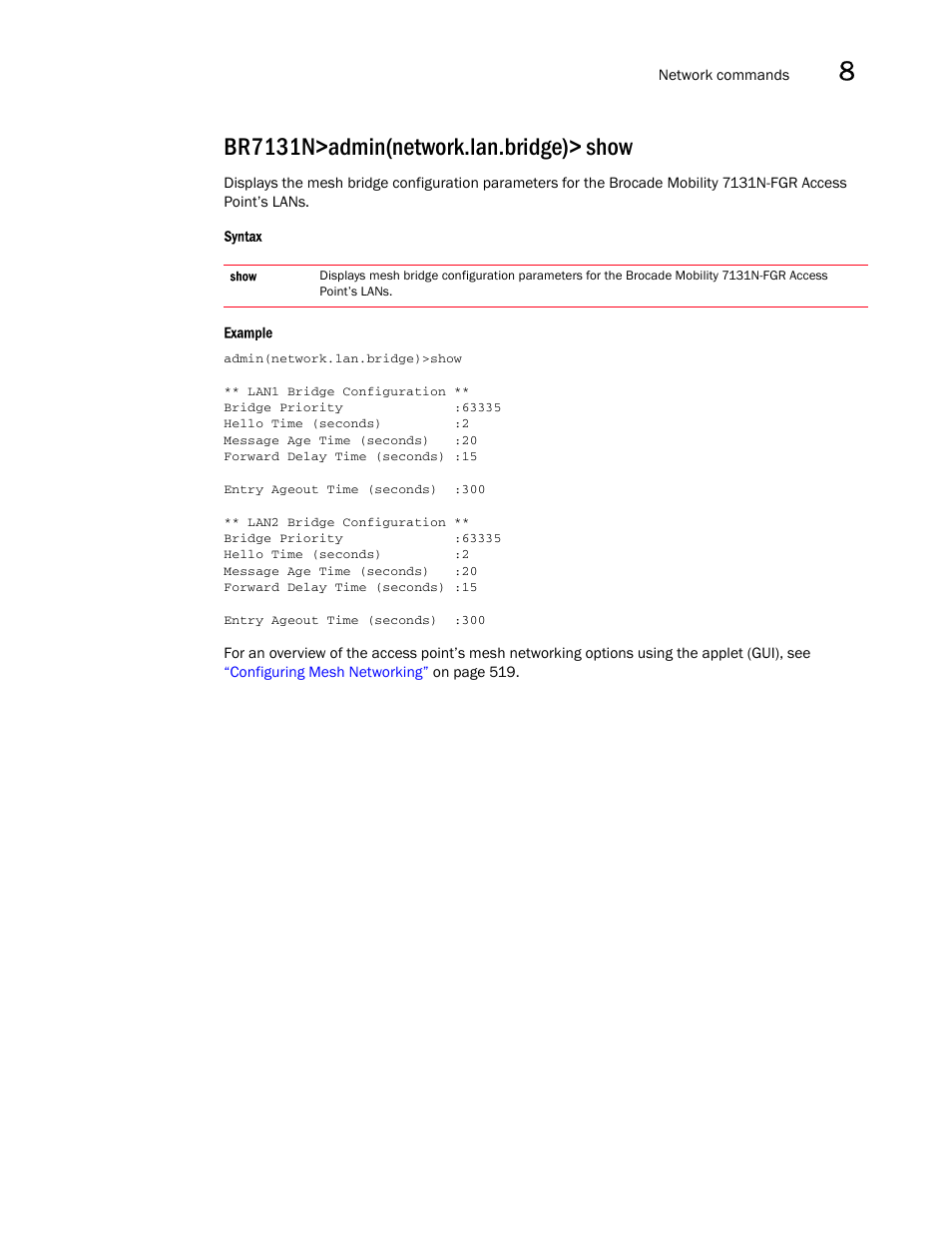 Br7131n>admin(network.lan.bridge)> show | Brocade Mobility 7131N-FGR Access Point Product Reference Guide (Supporting software release 4.0.0.0-35GRN and later) User Manual | Page 273 / 593