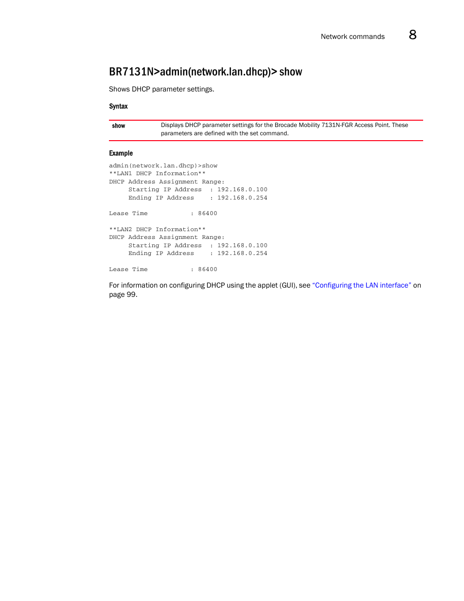Br7131n>admin(network.lan.dhcp)> show | Brocade Mobility 7131N-FGR Access Point Product Reference Guide (Supporting software release 4.0.0.0-35GRN and later) User Manual | Page 285 / 593