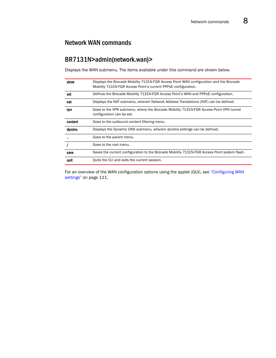 Network wan commands, Network wan commands br7131n>admin(network.wan) | Brocade Mobility 7131N-FGR Access Point Product Reference Guide (Supporting software release 4.0.0.0-35GRN and later) User Manual | Page 295 / 593