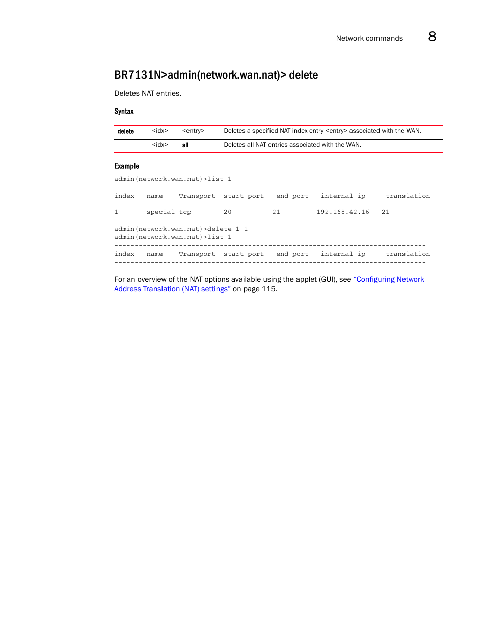 Br7131n>admin(network.wan.nat)> delete | Brocade Mobility 7131N-FGR Access Point Product Reference Guide (Supporting software release 4.0.0.0-35GRN and later) User Manual | Page 303 / 593