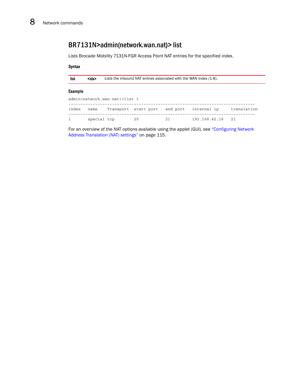 Br7131n>admin(network.wan.nat)> list | Brocade Mobility 7131N-FGR Access Point Product Reference Guide (Supporting software release 4.0.0.0-35GRN and later) User Manual | Page 304 / 593