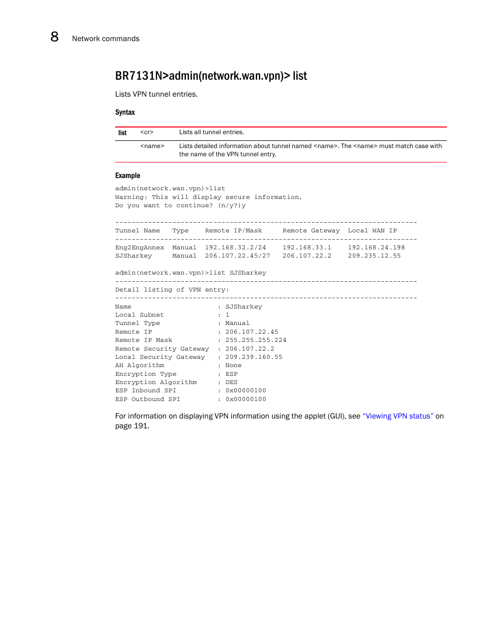 Br7131n>admin(network.wan.vpn)> list | Brocade Mobility 7131N-FGR Access Point Product Reference Guide (Supporting software release 4.0.0.0-35GRN and later) User Manual | Page 310 / 593