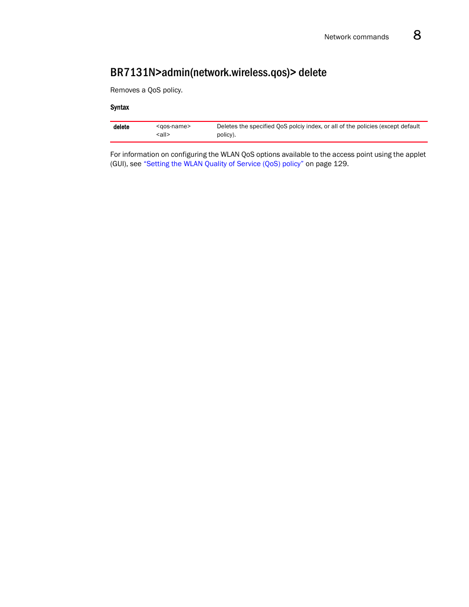 Br7131n>admin(network.wireless.qos)> delete | Brocade Mobility 7131N-FGR Access Point Product Reference Guide (Supporting software release 4.0.0.0-35GRN and later) User Manual | Page 381 / 593