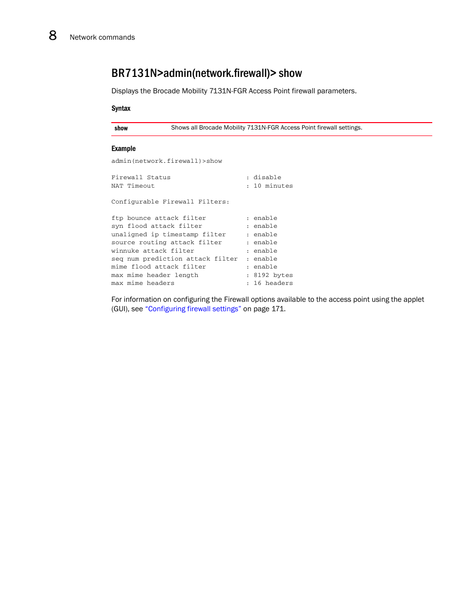 Br7131n>admin(network.firewall)> show | Brocade Mobility 7131N-FGR Access Point Product Reference Guide (Supporting software release 4.0.0.0-35GRN and later) User Manual | Page 402 / 593